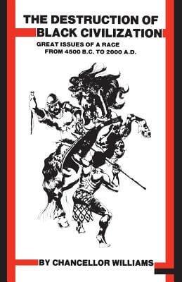 DESTRUCTION OF BLACK CIVILIZATION  by Chancellor  Williams